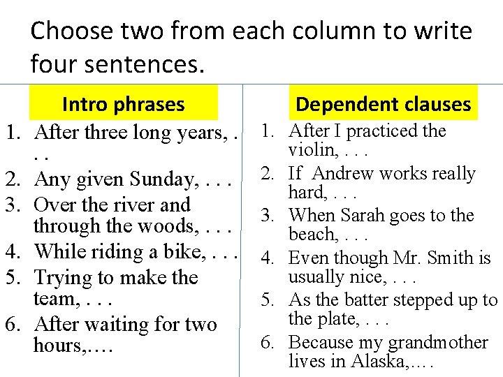 Choose two from each column to write four sentences. 1. 2. 3. 4. 5.