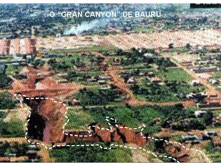O “GRAN CANYON” DE BAURU 