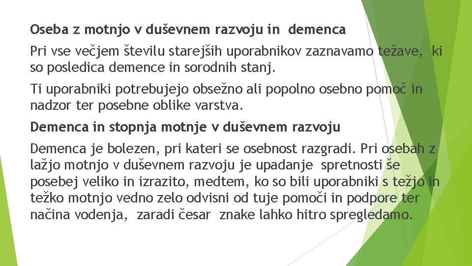 Oseba z motnjo v duševnem razvoju in demenca Pri vse večjem številu starejših uporabnikov