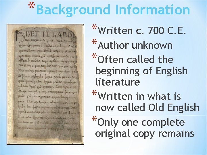 *Background Information *Written c. 700 C. E. *Author unknown *Often called the beginning of