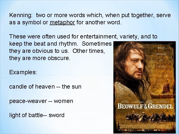 Kenning: two or more words which, when put together, serve as a symbol or Kenning: two or more words which, when put together, serve as a symbol or
