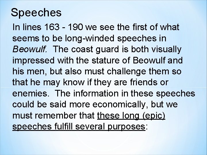Speeches In lines 163 - 190 we see the first of what seems to Speeches In lines 163 - 190 we see the first of what seems to