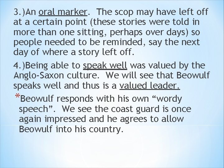 3. )An oral marker. The scop may have left off at a certain point 3. )An oral marker. The scop may have left off at a certain point