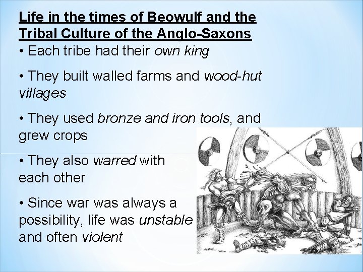 Life in the times of Beowulf and the Tribal Culture of the Anglo-Saxons •