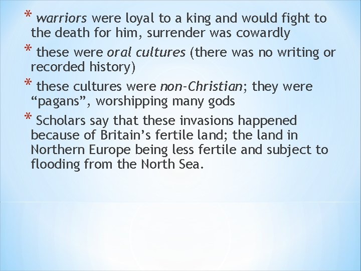 * warriors were loyal to a king and would fight to the death for