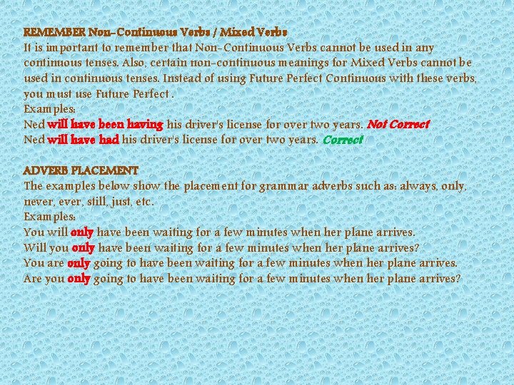 REMEMBER Non-Continuous Verbs / Mixed Verbs It is important to remember that Non-Continuous Verbs