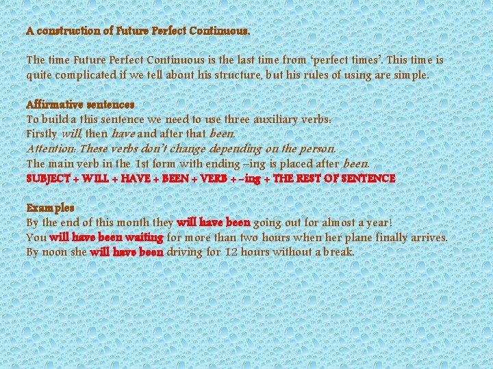 A construction of Future Perfect Continuous. The time Future Perfect Continuous is the last