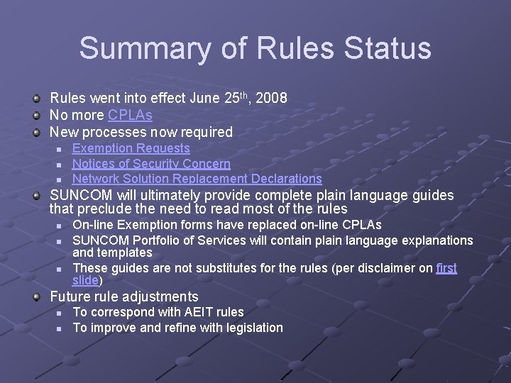 Summary of Rules Status Rules went into effect June 25 th, 2008 No more