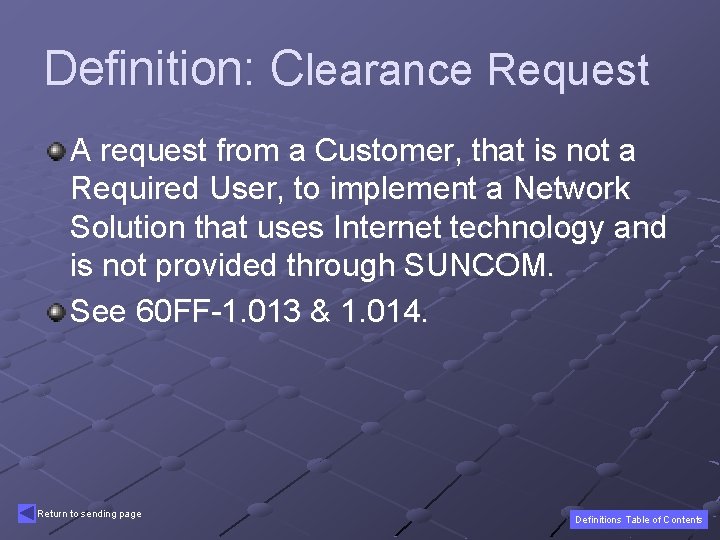 Definition: Clearance Request A request from a Customer, that is not a Required User,