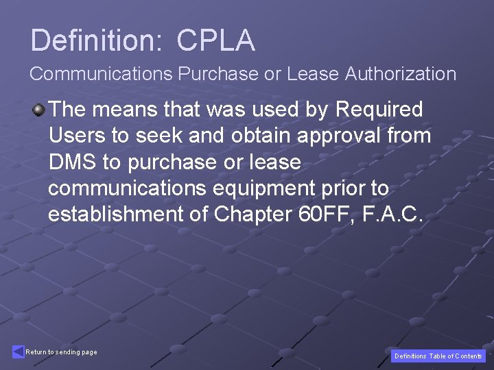 Definition: CPLA Communications Purchase or Lease Authorization The means that was used by Required