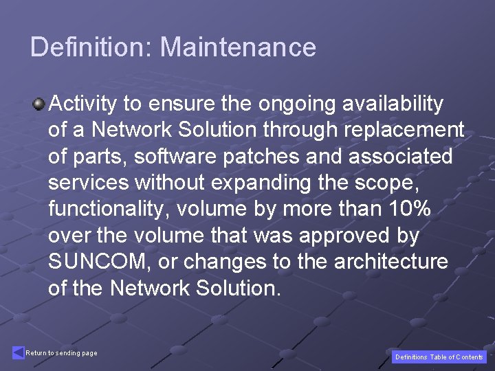 Definition: Maintenance Activity to ensure the ongoing availability of a Network Solution through replacement