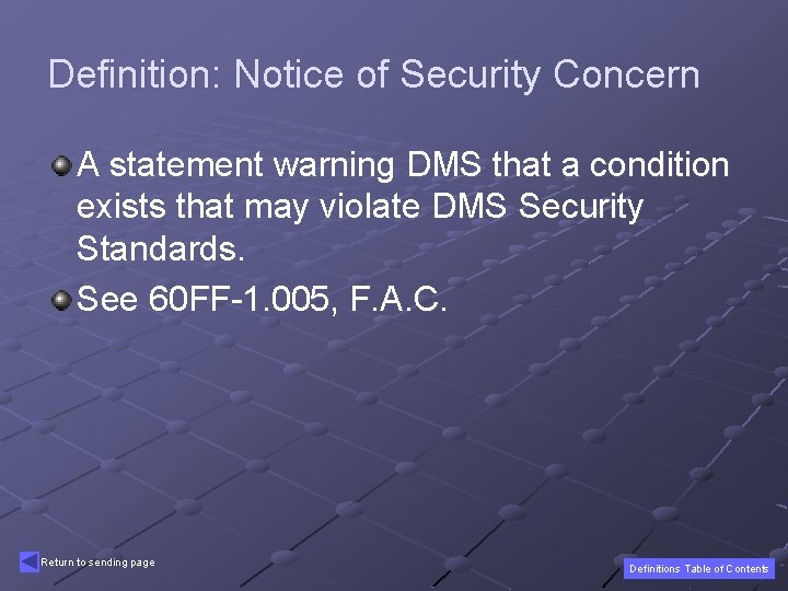 Definition: Notice of Security Concern A statement warning DMS that a condition exists that