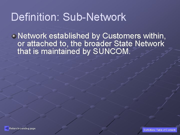 Definition: Sub-Network established by Customers within, or attached to, the broader State Network that