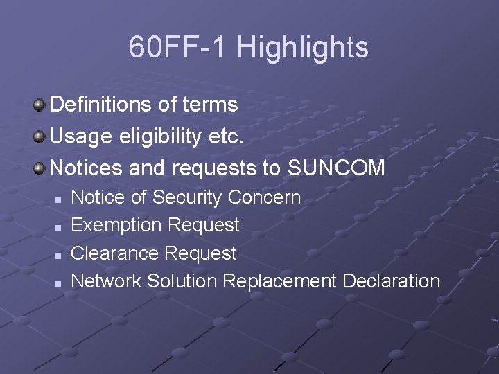 60 FF-1 Highlights Definitions of terms Usage eligibility etc. Notices and requests to SUNCOM