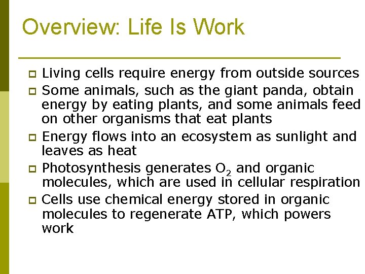 Overview: Life Is Work p p p Living cells require energy from outside sources