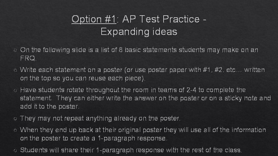 Option #1: AP Test Practice Expanding ideas On the following slide is a list