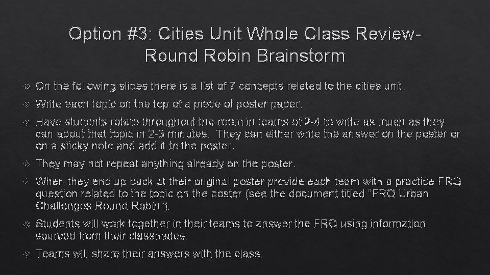 Option #3: Cities Unit Whole Class Review. Round Robin Brainstorm On the following slides