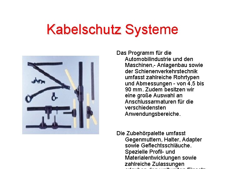 Kabelschutz Systeme Syst Das Programm für die Automobilindustrie und den Maschinen, - Anlagenbau sowie