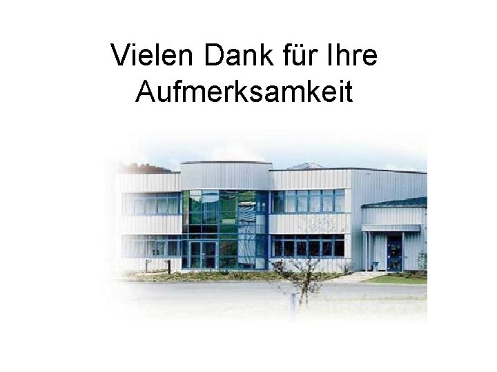 Vielen Dank für Ihre Aufmerksamkeit 