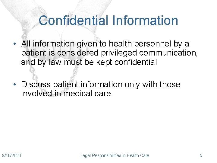 Confidential Information • All information given to health personnel by a patient is considered
