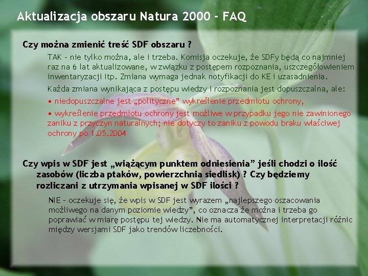 Aktualizacja obszaru Natura 2000 - FAQ Czy można zmienić treść SDF obszaru ? TAK