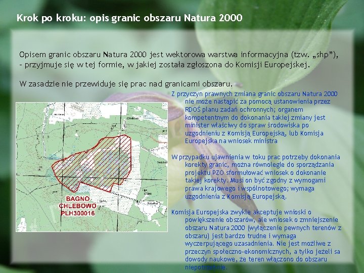 Krok po kroku: opis granic obszaru Natura 2000 Opisem granic obszaru Natura 2000 jest