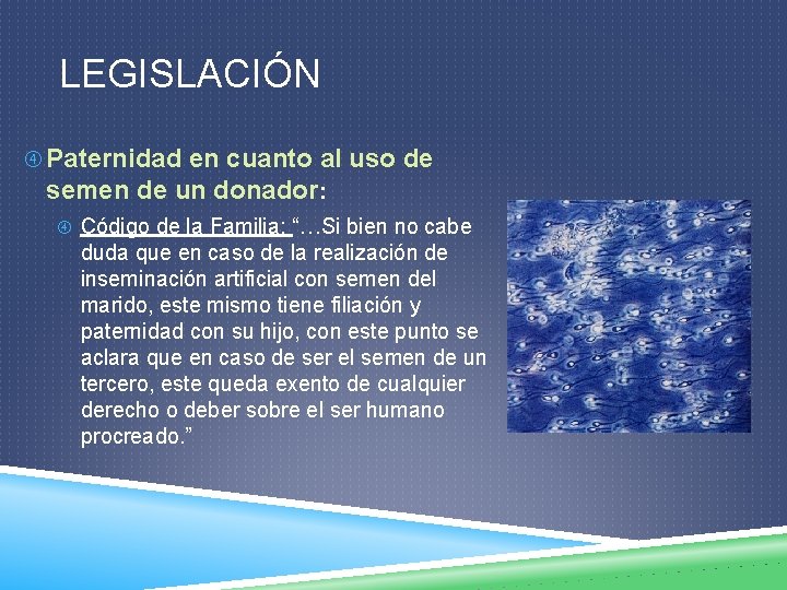 LEGISLACIÓN Paternidad en cuanto al uso de semen de un donador: Código de la