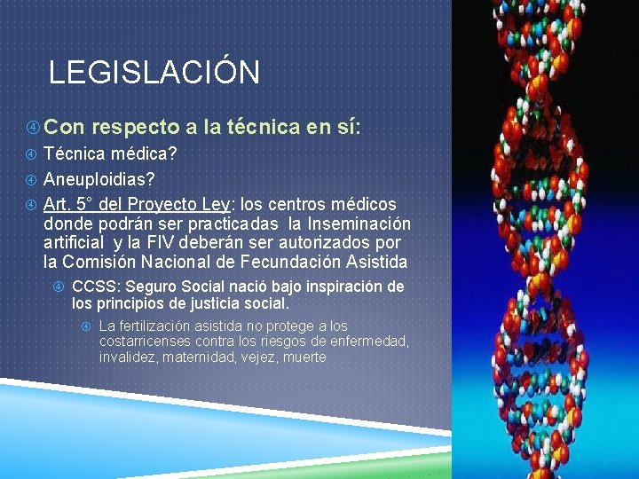 LEGISLACIÓN Con respecto a la técnica en sí: Técnica médica? Aneuploidias? Art. 5° del