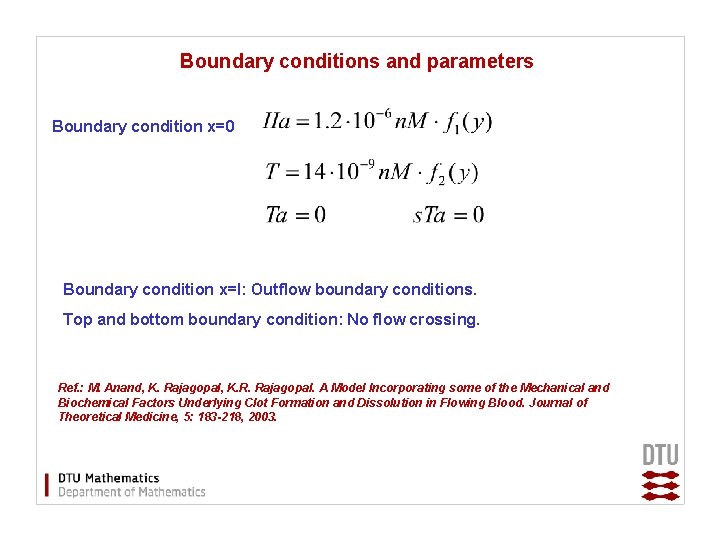 Boundary conditions and parameters Boundary condition x=0 Boundary condition x=l: Outflow boundary conditions. Top