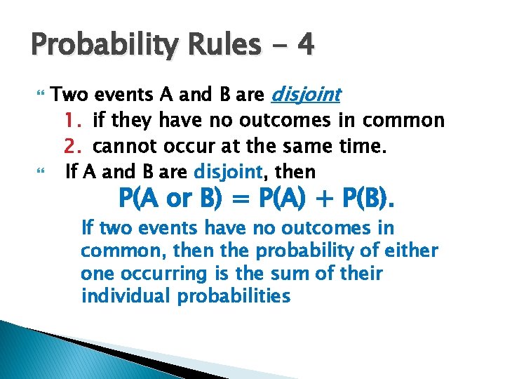 Probability Rules - 4 Two events A and B are disjoint 1. if they