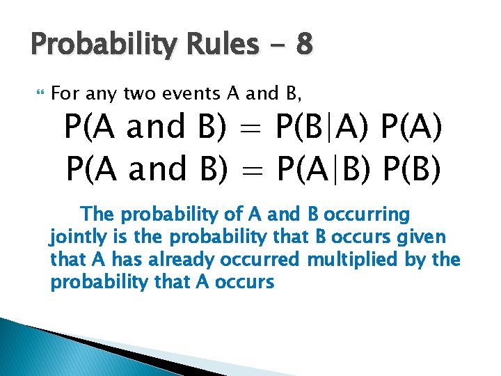 Probability Rules - 8 For any two events A and B, P(A and B)