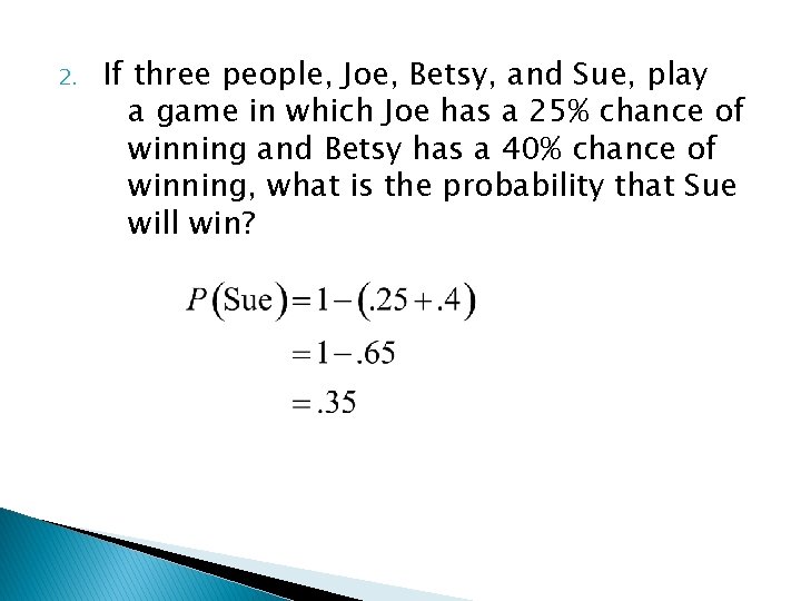 2. If three people, Joe, Betsy, and Sue, play a game in which Joe