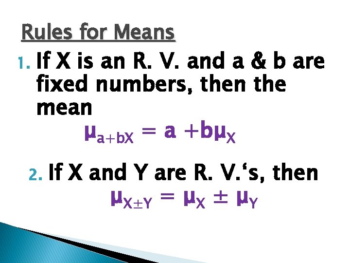 Rules for Means 1. If X is an R. V. and a & b