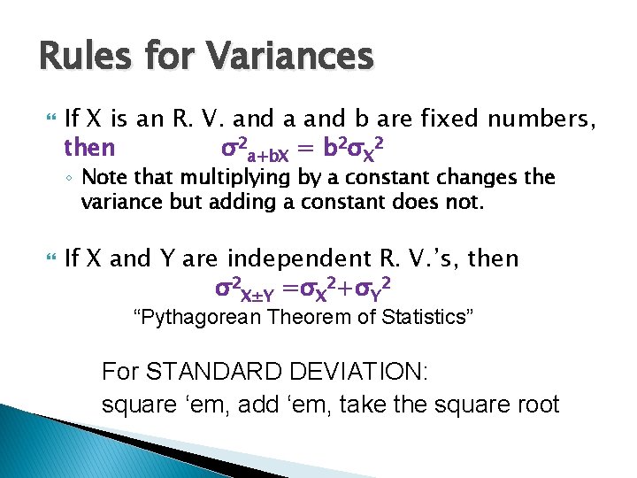 Rules for Variances If X is an R. V. and a and b are