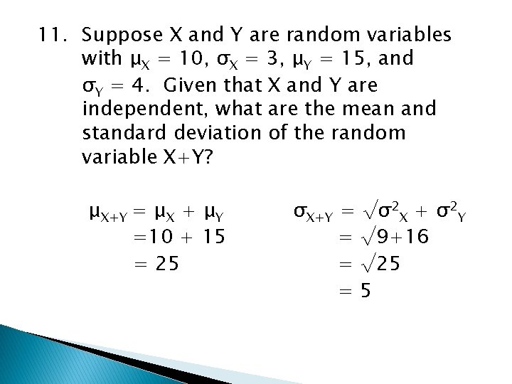 11. Suppose X and Y are random variables with μX = 10, σX =