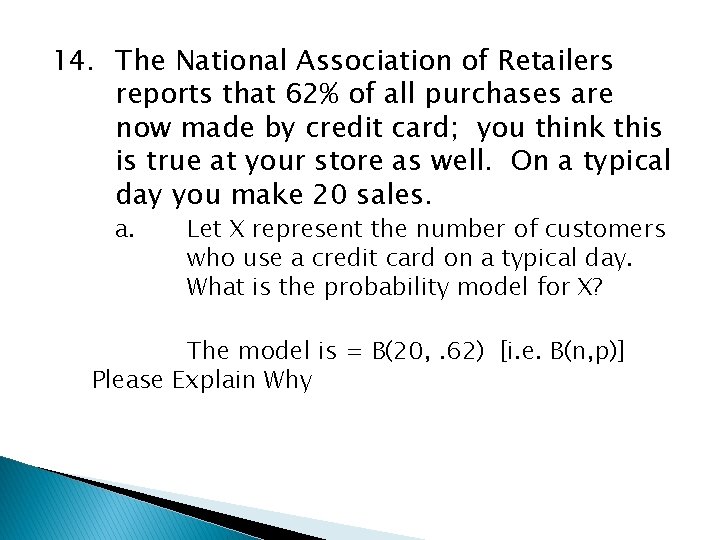 14. The National Association of Retailers reports that 62% of all purchases are now