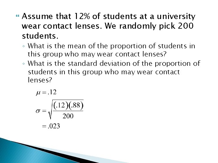  Assume that 12% of students at a university wear contact lenses. We randomly