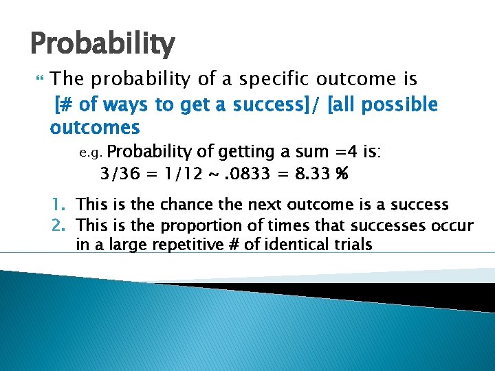 Probability The probability of a specific outcome is [# of ways to get a