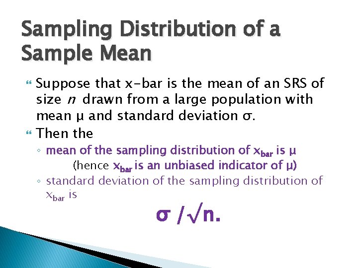 Sampling Distribution of a Sample Mean Suppose that x-bar is the mean of an