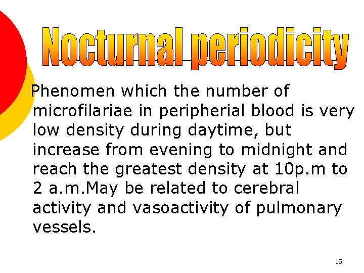 Phenomen which the number of microfilariae in peripherial blood is very low density during