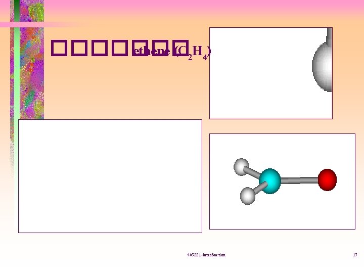 ������� ethene (C 2 H 4) 403221 -introduction 17 