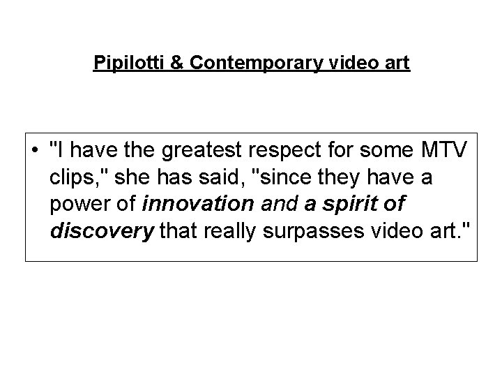 Pipilotti & Contemporary video art • "I have the greatest respect for some MTV