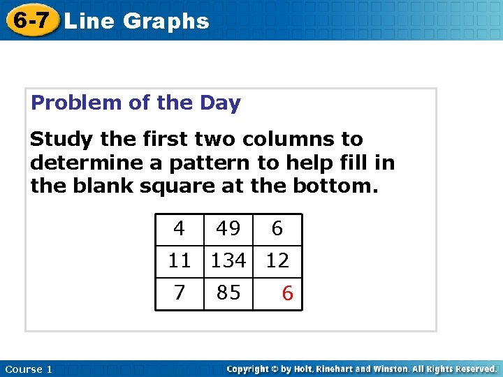 6 -7 Line Graphs Problem of the Day Study the first two columns to