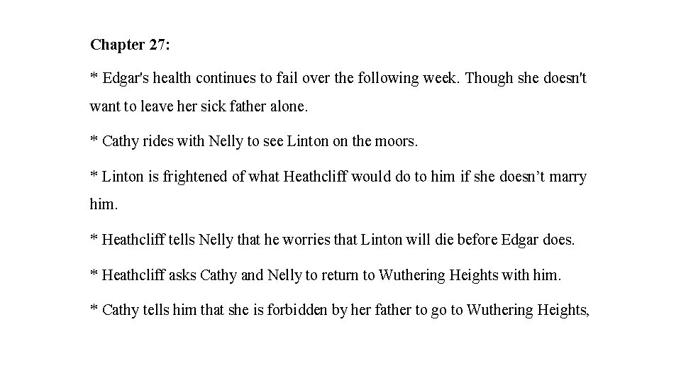 Chapter 27: * Edgar's health continues to fail over the following week. Though she