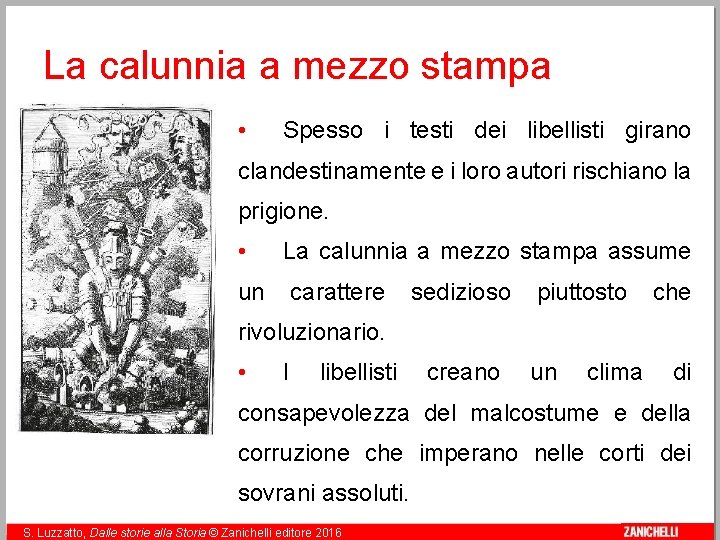 La calunnia a mezzo stampa • Spesso i testi dei libellisti girano clandestinamente e