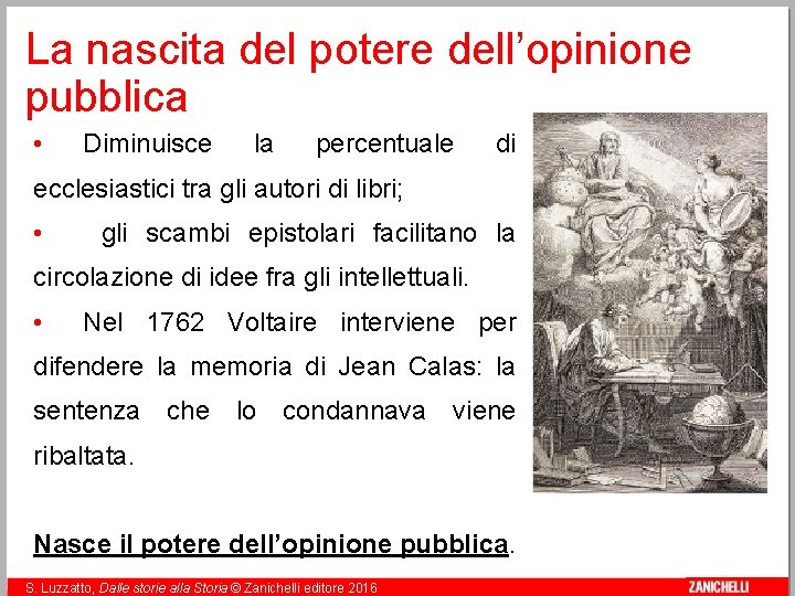 La nascita del potere dell’opinione pubblica • Diminuisce la percentuale di ecclesiastici tra gli