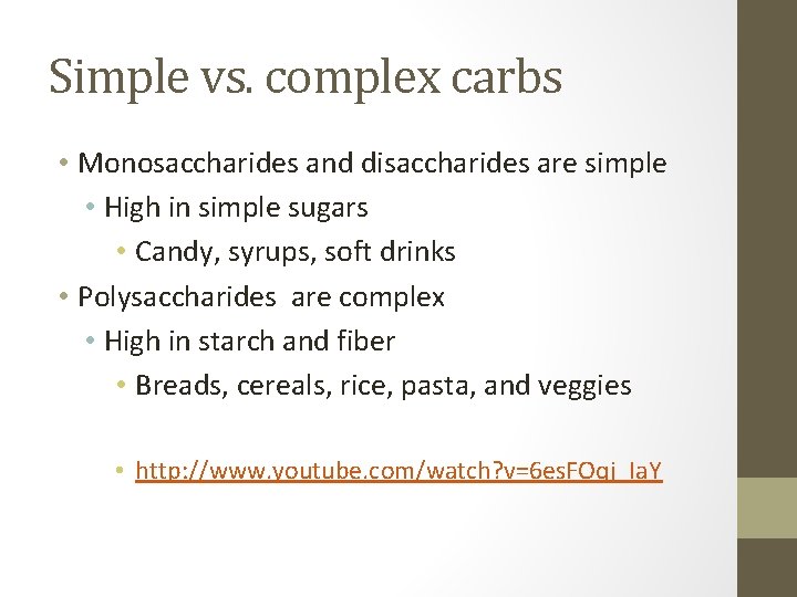 Simple vs. complex carbs • Monosaccharides and disaccharides are simple • High in simple