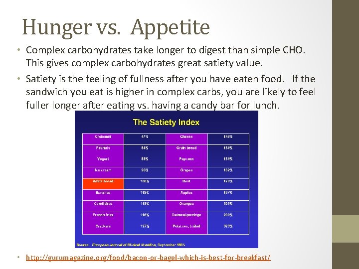 Hunger vs. Appetite • Complex carbohydrates take longer to digest than simple CHO. This