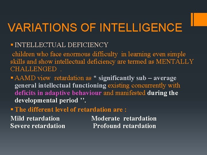 VARIATIONS OF INTELLIGENCE § INTELLECTUAL DEFICIENCY children who face enormous difficulty in learning even