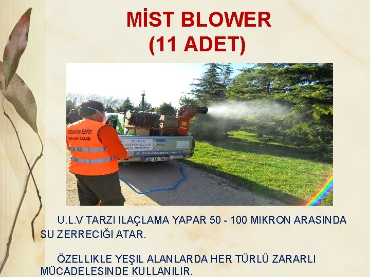 MİST BLOWER (11 ADET) U. L. V TARZI ILAÇLAMA YAPAR 50 - 100 MIKRON